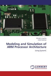 Modeling and Simulation of ARM Processor Architecture: Using SystemC-cover