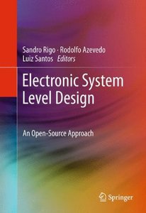 Electronic System Level Design: An Open-Source Approach-cover