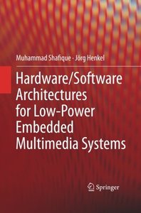 Hardware/Software Architectures for Low-Power Embedded Multimedia Systems-cover