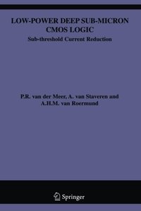 Low-Power Deep Sub-Micron CMOS Logic: Sub-threshold Current Reduction (The Springer International Series in Engineering and Computer Science)-cover