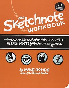 The Sketchnote Workbook: Advanced techniques for taking visual notes you can use anywhere-cover