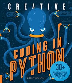 Creative Coding in Python: 30+ Programming Projects in Art, Games, and More-cover