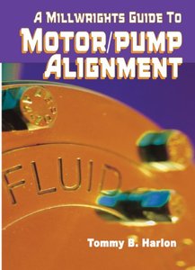 A Millwright's Guide to Motor Pump Alignment-cover