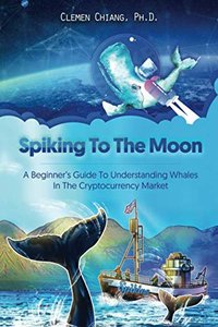Spiking To The Moon: A Beginner’s Guide To Understanding Whales In The Cryptocurrency Market-cover