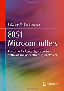 8051 Microcontrollers: Fundamental Concepts, Hardware, Software and Applications in Electronics-cover