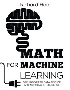 Math for Machine Learning: Open Doors to Data Science and Artificial Intelligence-cover