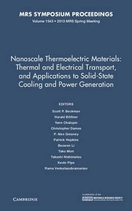 Nanoscale Thermoelectric Materials: Thermal and Electrical Transport, and Applications to Solid-State Cooling and Power Generation: Volume 1543 (MRS Proceedings)-cover