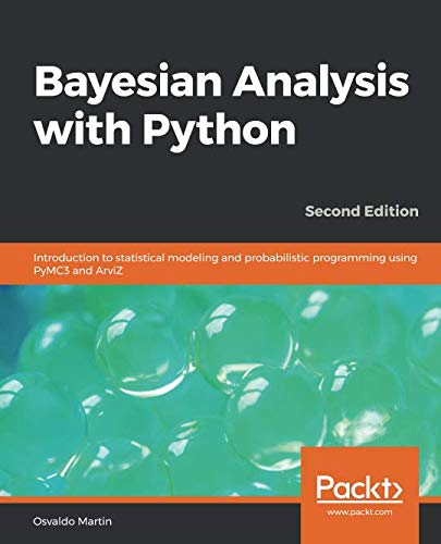 austin rochford — open source bayesian inference in... Bayesian Analysis with Python: Introduction to statistical modeling and ...