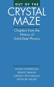 Out of the Crystal Maze: Chapters from The History of Solid State Physics-cover