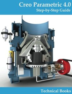 Creo Parametric 4.0 - Step-By-Step Guide: CAD/CAM Book-cover