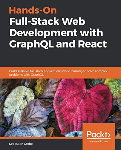 Hands-On Full-Stack Web Development with GraphQL and React: Build ...