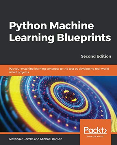 Python Machine Learning Blueprints: Put your machine learning concepts ...