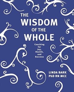 The Wisdom of the Whole: Coaching for Joy, Health, and Success-cover