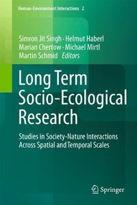 Long Term Socio-Ecological Research: Studies in Society-Nature Interactions Across Spatial and Temporal Scales (Human-Environment Interactions)-cover