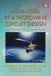 Advanced RF &amp; Microwave Circuit Design (Updated &amp; Modernized Edition - June 2018): The Ultimate Guide to Superior Design-cover