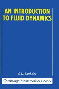 An Introduction to Fluid Dynamics (Cambridge Mathematical Library)-cover