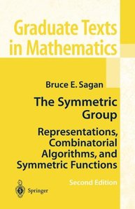 The Symmetric Group: Representations, Combinatorial Algorithms, and Symmetric Functions (Graduate Texts in Mathematics, Vol. 203)-cover