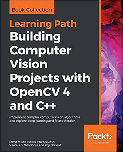 Computer Visoin Learning Path Image Learning Path Building Computer Vision Projects with OpenCV 4 and C++ ...