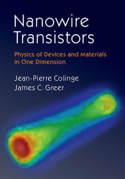 Nanowire Transistors: Physics of Devices and Materials in One Dimension-cover