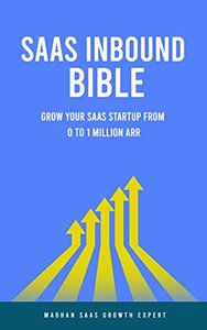 SAAS Inbound Bible: Grow Your SAAS From 0 to 1 Million ARR-cover