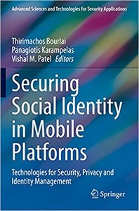 Securing Social Identity in Mobile Platforms: Technologies for Security, Privacy and Identity Management-cover