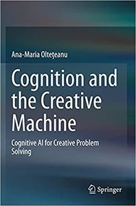 Cognition and the Creative Machine: Cognitive AI for Creative Problem Solving-cover