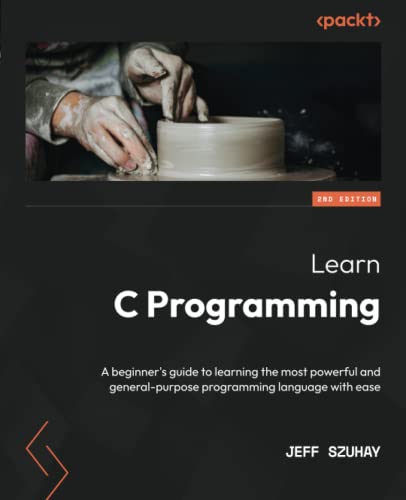 Learn C Programming : A beginner's guide to learning the most powerful ...
