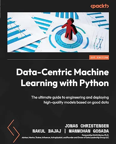 Data-Centric Machine Learning with Python: The ultimate guide to ...