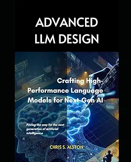 ADVANCED LLM DESIGN: Crafting High-Performance Language Models for Next ...