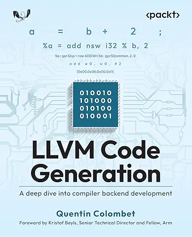 LLVM Code Generation: A deep dive into compiler backend development ...