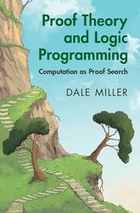 Proof Theory and Logic Programming: Computation as Proof Search-cover