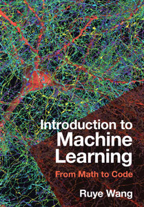 Introduction to Machine Learning: From Math to Code-cover