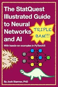 The StatQuest Illustrated Guide to Neural Networks and AI: With hands-on examples in PyTorch!!! (Paperback)-cover
