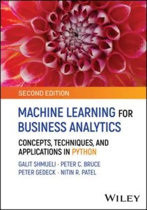 achine Learning for Business Analytics: Concepts, Techniques, and Applications in Python, 2/e (Hardcover)-cover