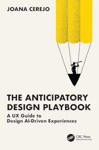 The Anticipatory Design Playbook: A UX Guide to Design Ai-Driven Experiences-cover