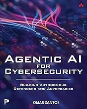 Agentic AI for Cybersecurity: Building Autonomous Defenders and Adversaries-cover