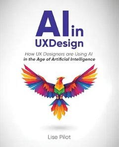 AI in UX Design: How UX Designers are Using AI in the Age of Artificial Intelligence-cover