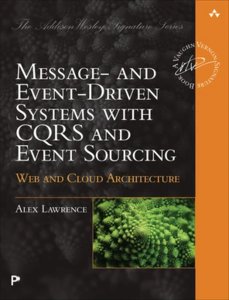 Message- And Event-Driven Systems with Cqrs and Event Sourcing: Web and Cloud Architecture-cover